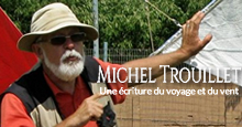 Michel Trouillet – Une écriture du voyage et du vent - micheltrouillet.wordpress.com